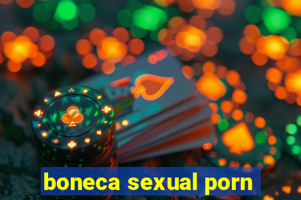 boneca sexual porn